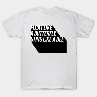 float like a butterfly sting like a bee T-Shirt